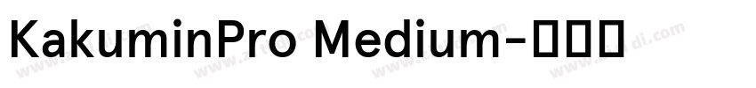 KakuminPro Medium字体转换